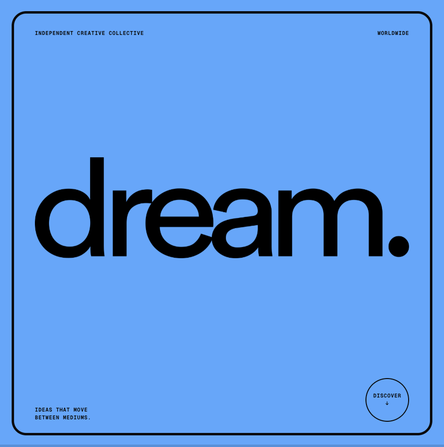 Dream blue collective hero Oversized black Dream wordmark inside a rounded frame on sky blue with independent creative collective captions