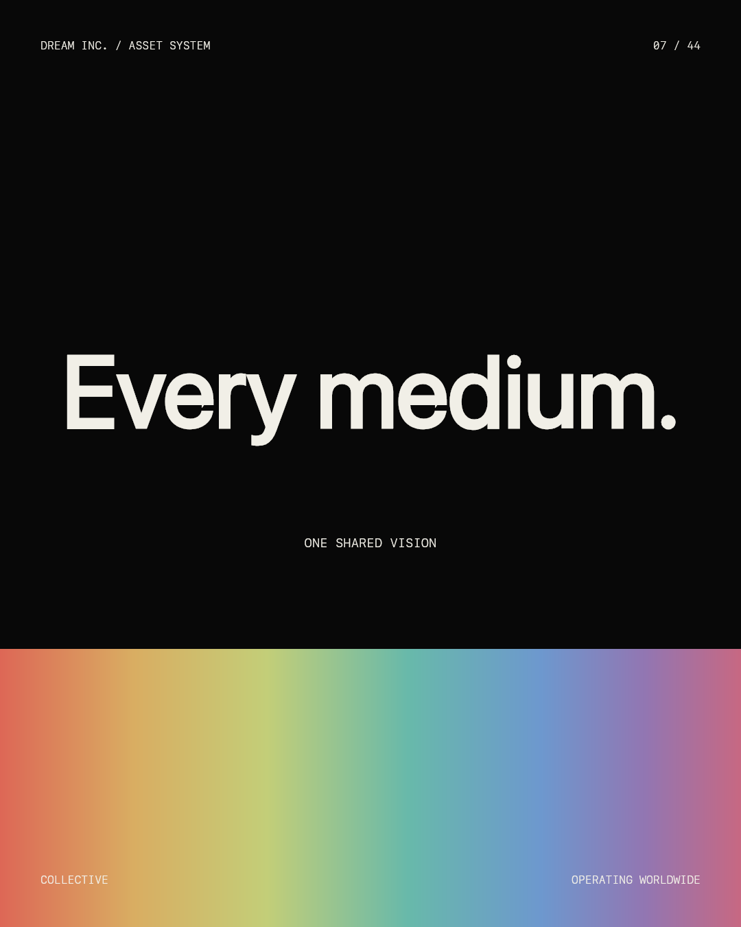 Every medium. Every medium.: One shared vision, a black Dream Inc. creative collective brand graphic