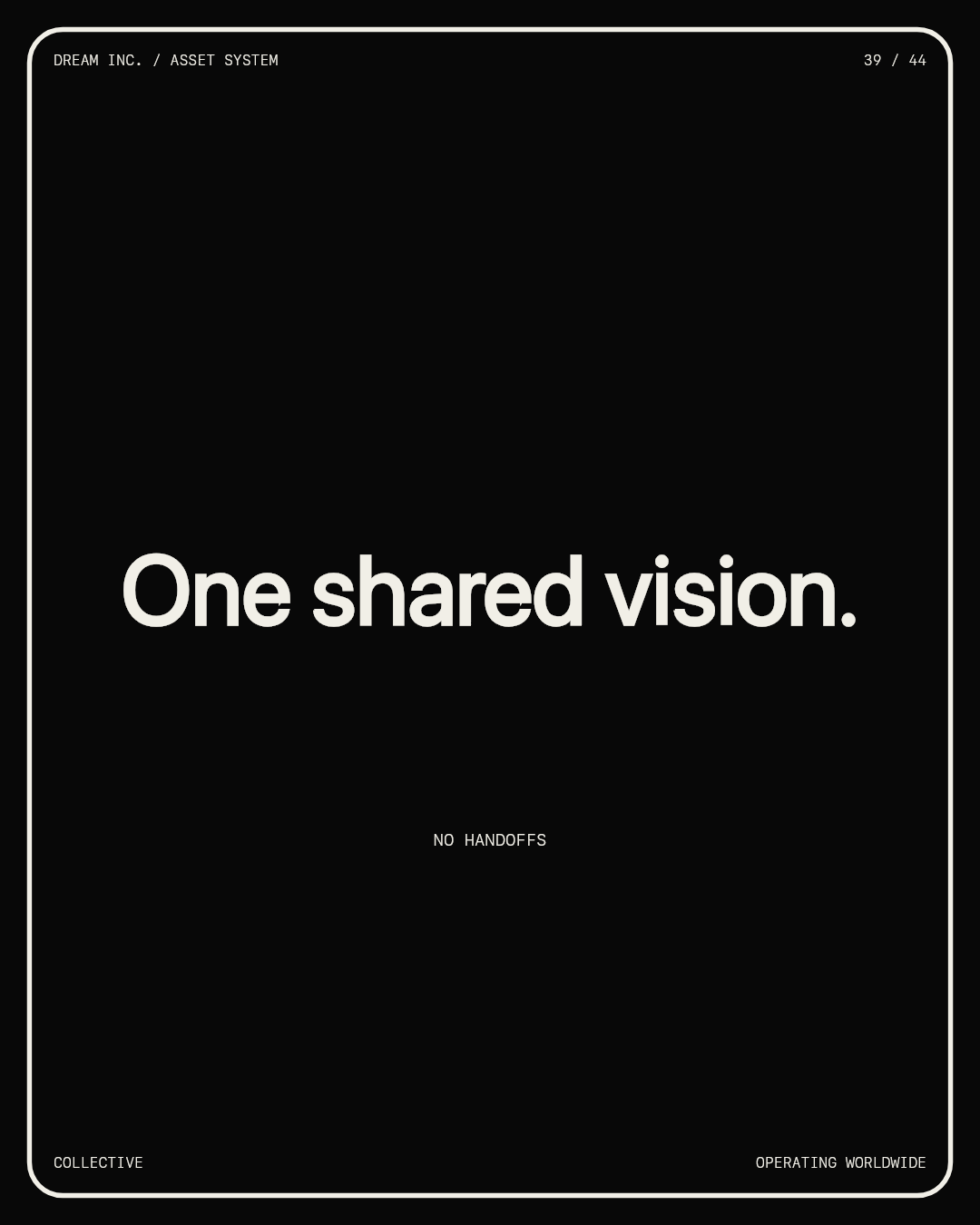 One shared vision. One shared vision.: No handoffs, a black Dream Inc. creative collective brand graphic